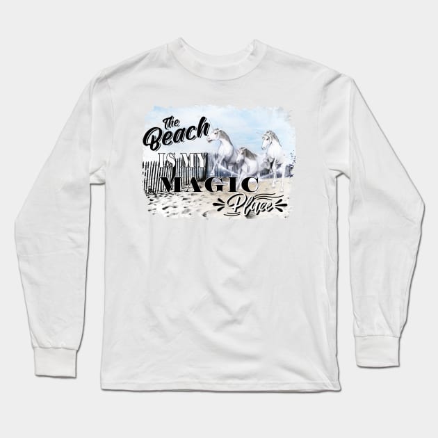The Beach is my Magic Place Magical Unicorns and the surf Long Sleeve T-Shirt by Joaddo